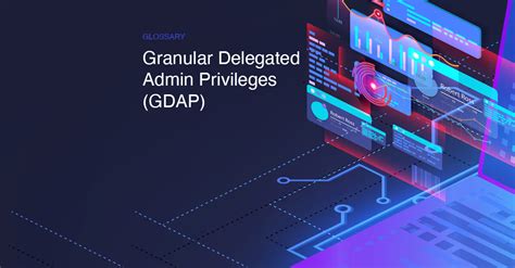 what is gdap|Everything you need to know about Granular Delegated Admin.